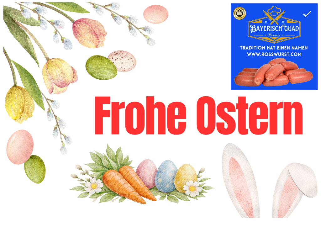 Ostern Frohe Ostern Bayerisch Guad Rosswurstverkauf