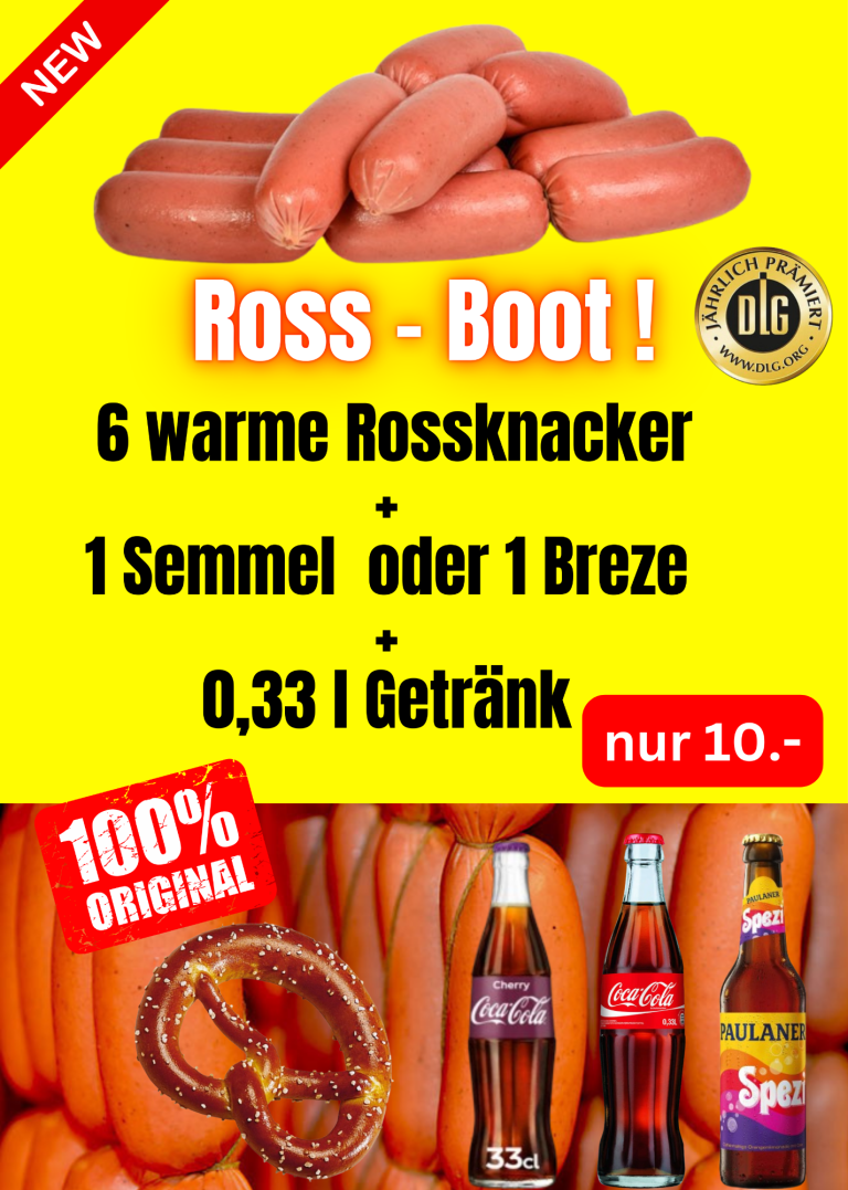 Das Rossboot: 10 warme Rosswürste + 1 Breze oder Semmel + 1 0,33l Getränk Neu: Das Rossboot